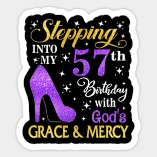 Stepping Into My 57th Birthday With God's Grace & Mercy Bday Sticker